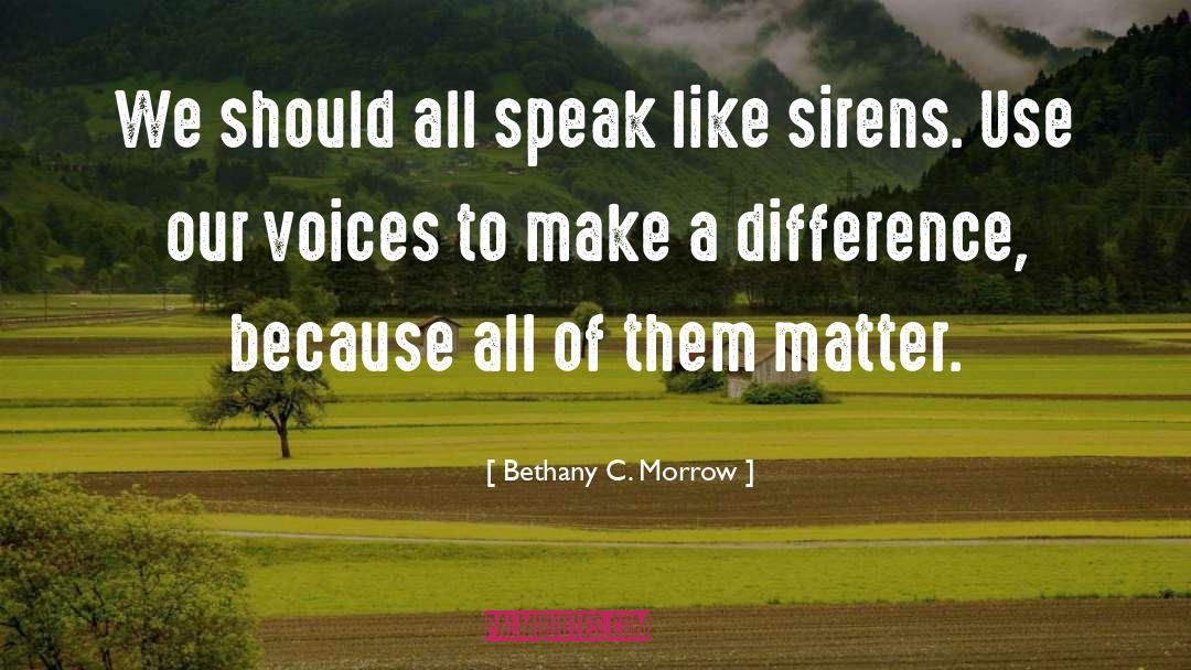 Bethany C. Morrow Quotes: We should all speak like