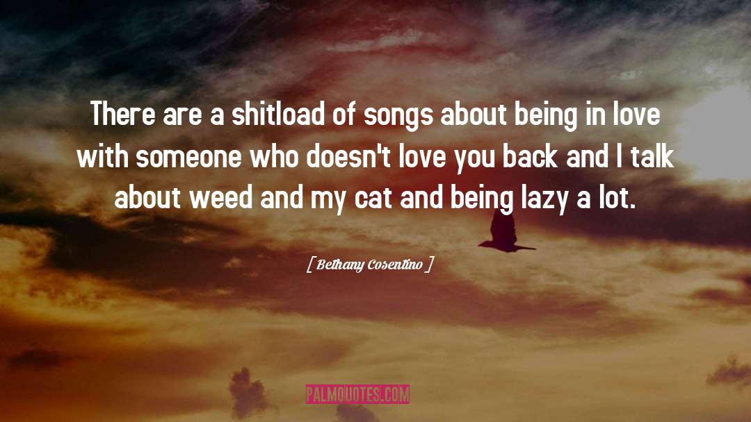 Bethany Cosentino Quotes: There are a shitload of