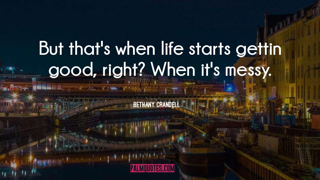 Bethany Crandell Quotes: But that's when life starts