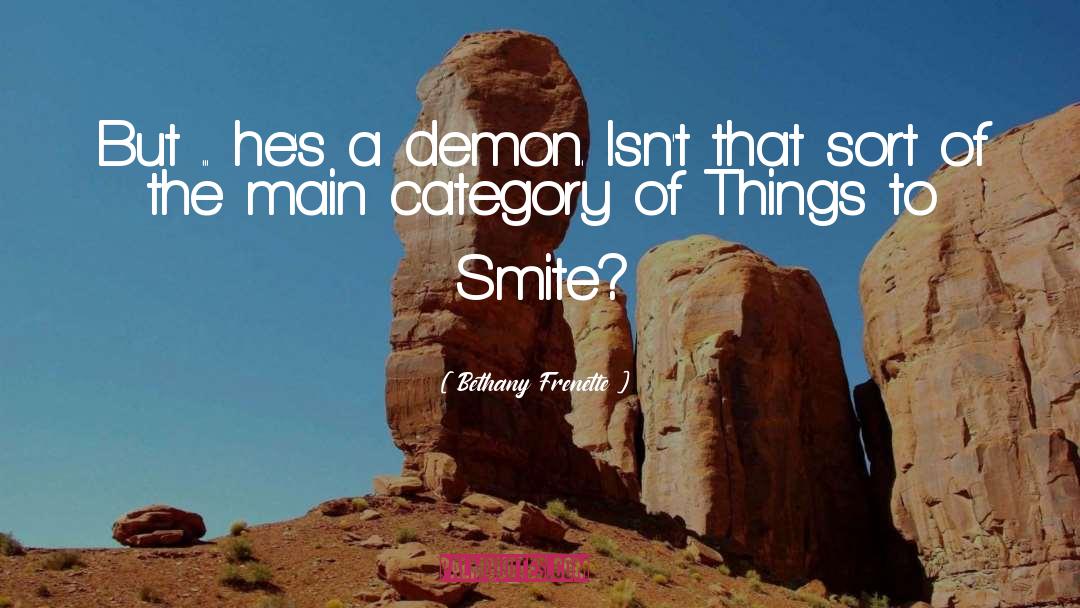 Bethany Frenette Quotes: But ... he's a demon.