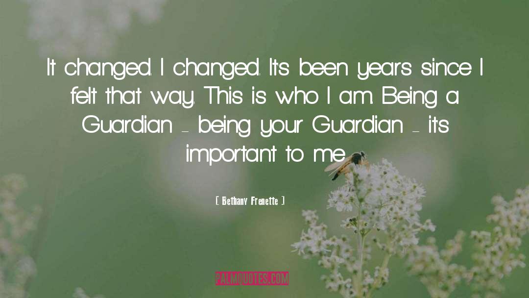 Bethany Frenette Quotes: It changed. I changed. It's
