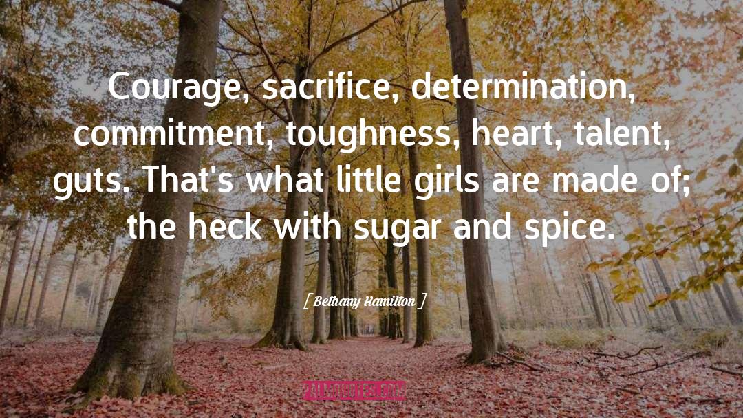 Bethany Hamilton Quotes: Courage, sacrifice, determination, commitment, toughness,