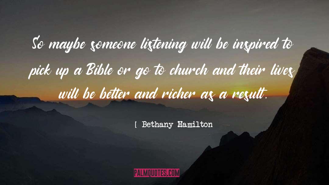 Bethany Hamilton Quotes: So maybe someone listening will