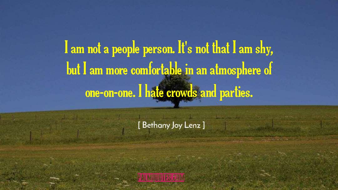 Bethany Joy Lenz Quotes: I am not a people