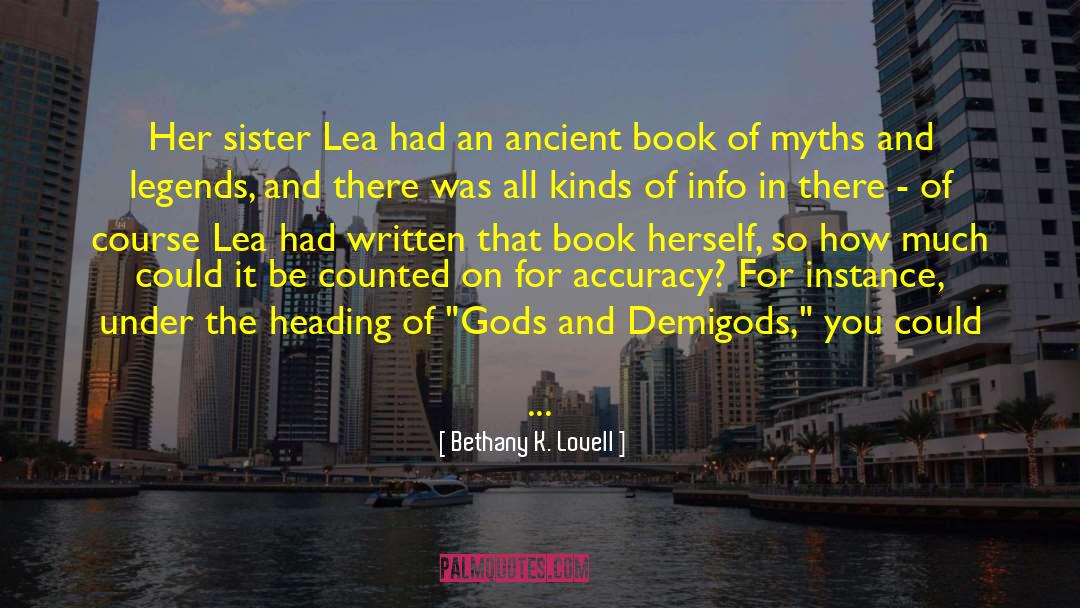 Bethany K. Lovell Quotes: Her sister Lea had an