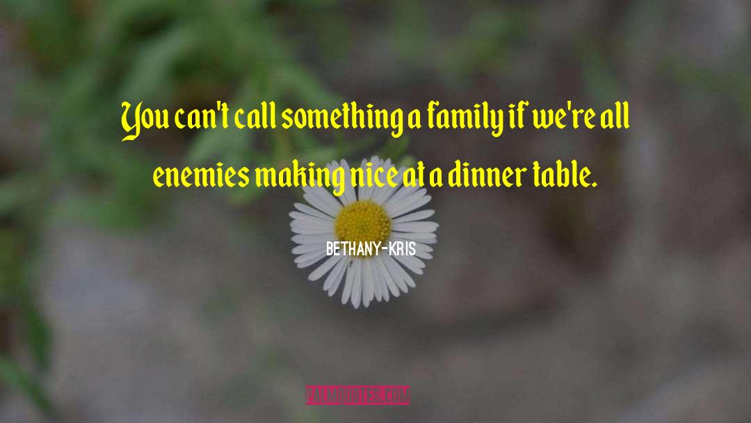 Bethany-Kris Quotes: You can't call something a