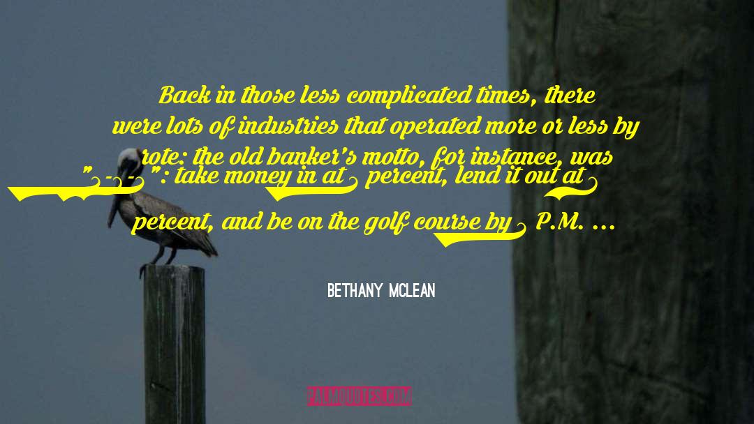Bethany McLean Quotes: Back in those less complicated