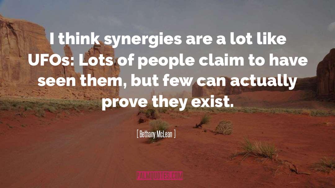Bethany McLean Quotes: I think synergies are a