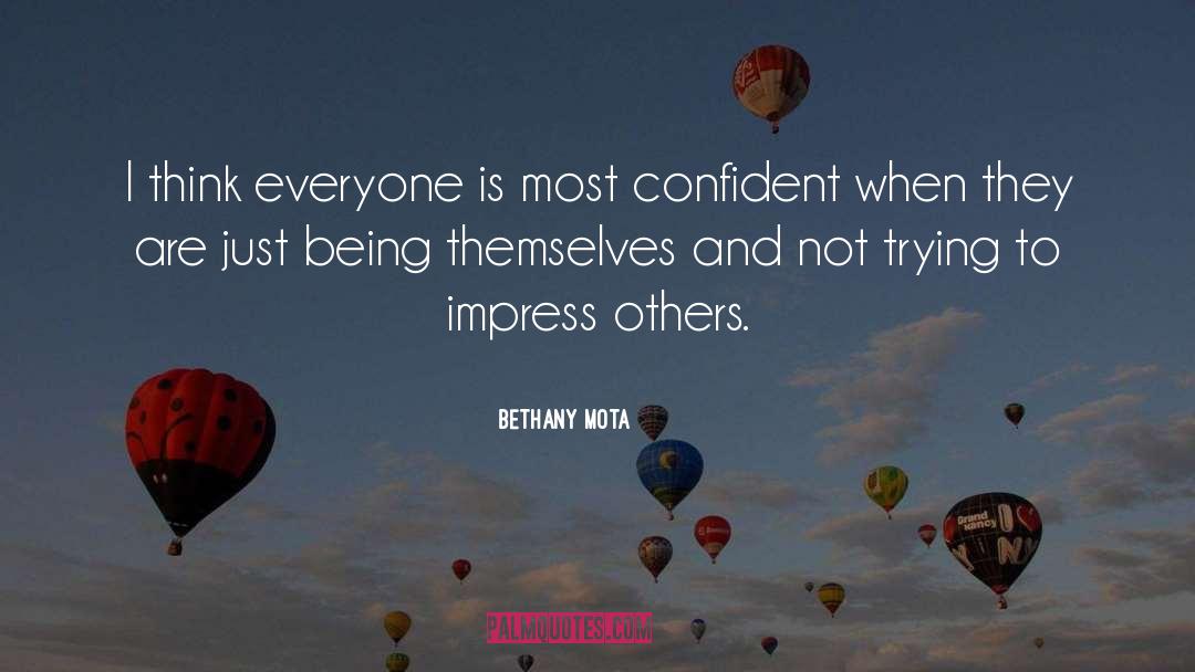 Bethany Mota Quotes: I think everyone is most