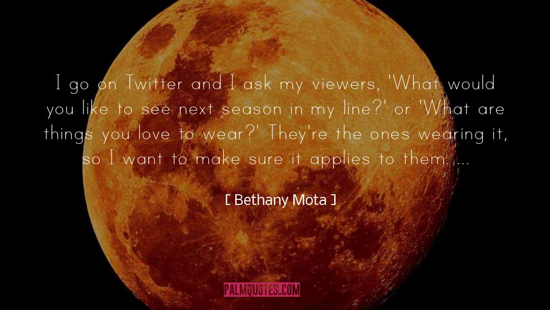 Bethany Mota Quotes: I go on Twitter and