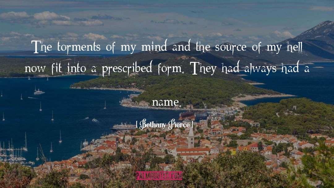 Bethany Pierce Quotes: The torments of my mind