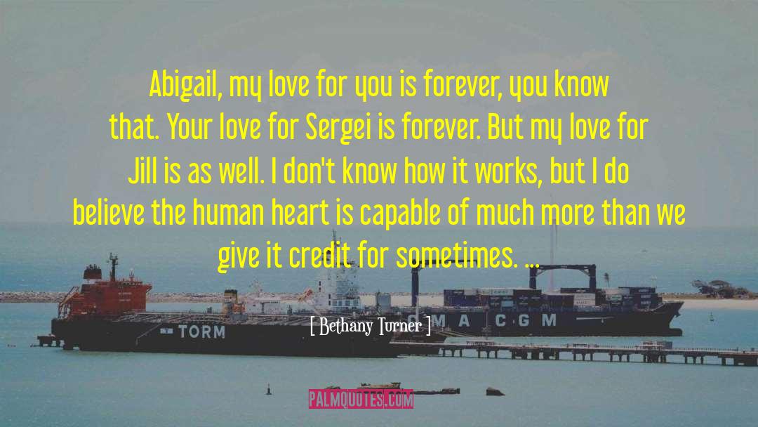 Bethany Turner Quotes: Abigail, my love for you