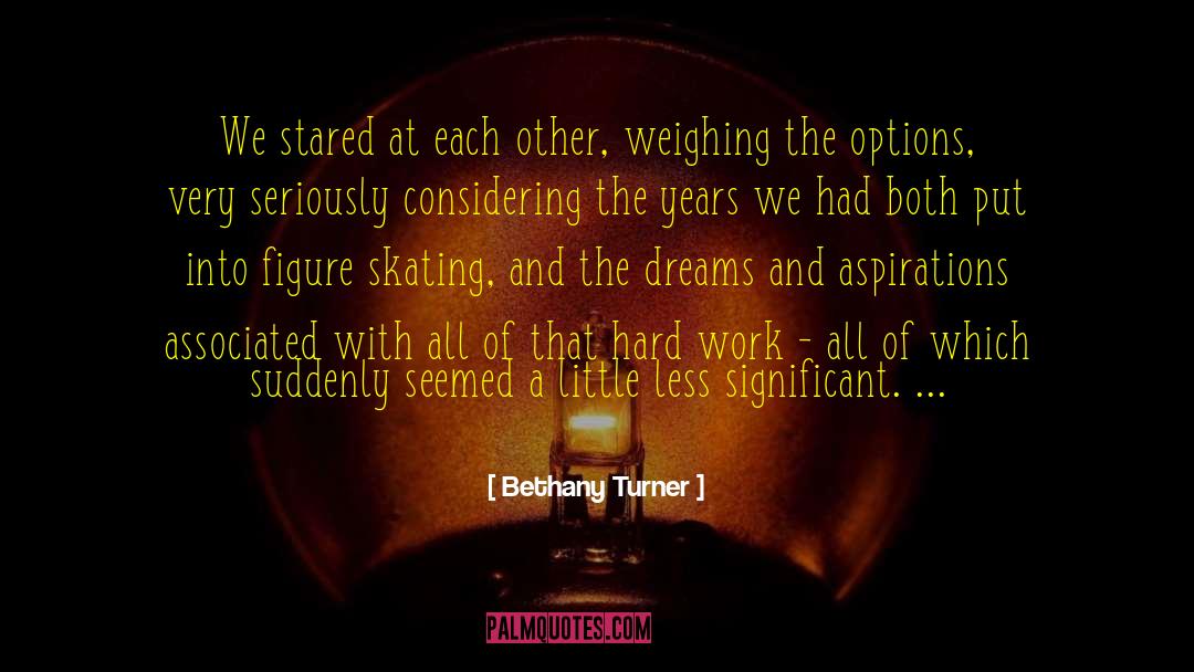 Bethany Turner Quotes: We stared at each other,