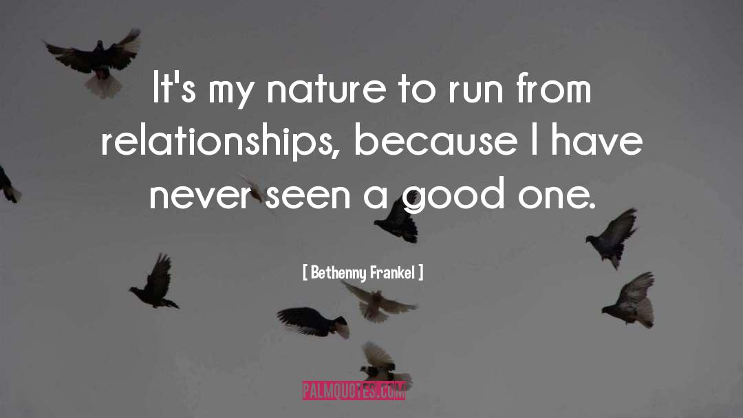 Bethenny Frankel Quotes: It's my nature to run