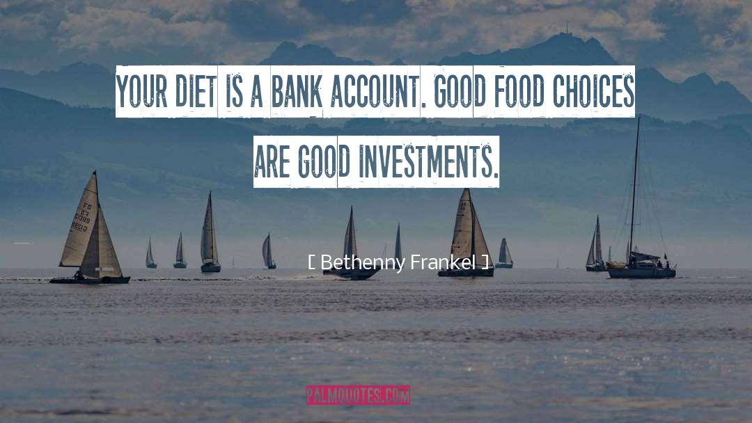 Bethenny Frankel Quotes: Your diet is a bank