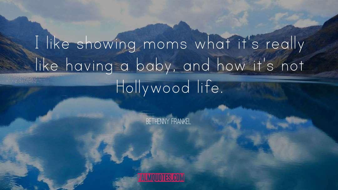 Bethenny Frankel Quotes: I like showing moms what