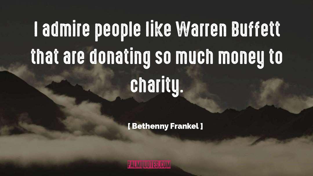 Bethenny Frankel Quotes: I admire people like Warren