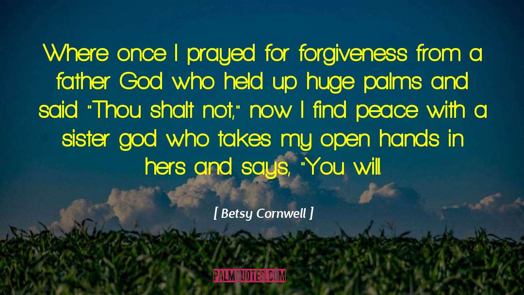 Betsy Cornwell Quotes: Where once I prayed for