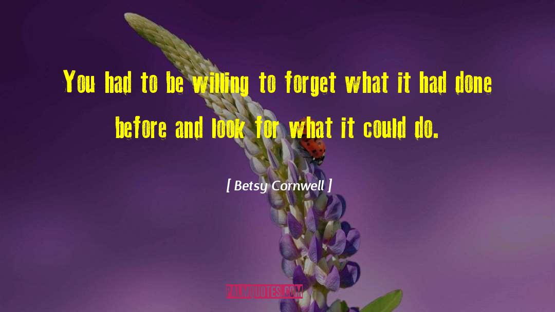 Betsy Cornwell Quotes: You had to be willing