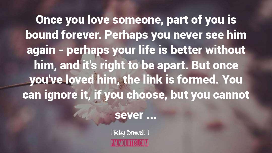 Betsy Cornwell Quotes: Once you love someone, part