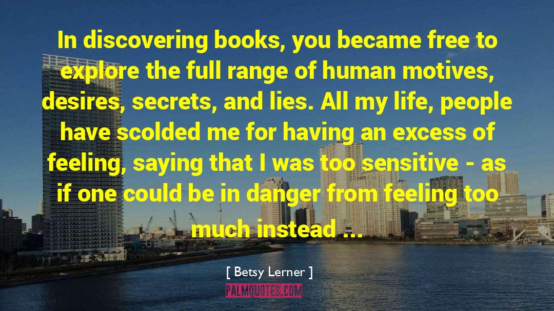 Betsy Lerner Quotes: In discovering books, you became