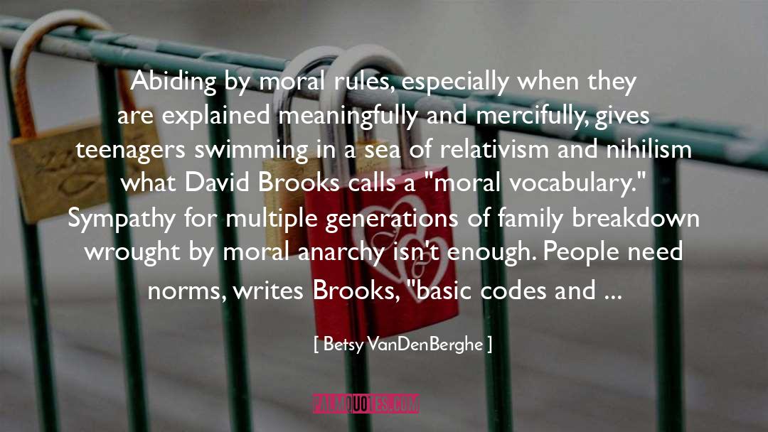 Betsy VanDenBerghe Quotes: Abiding by moral rules, especially