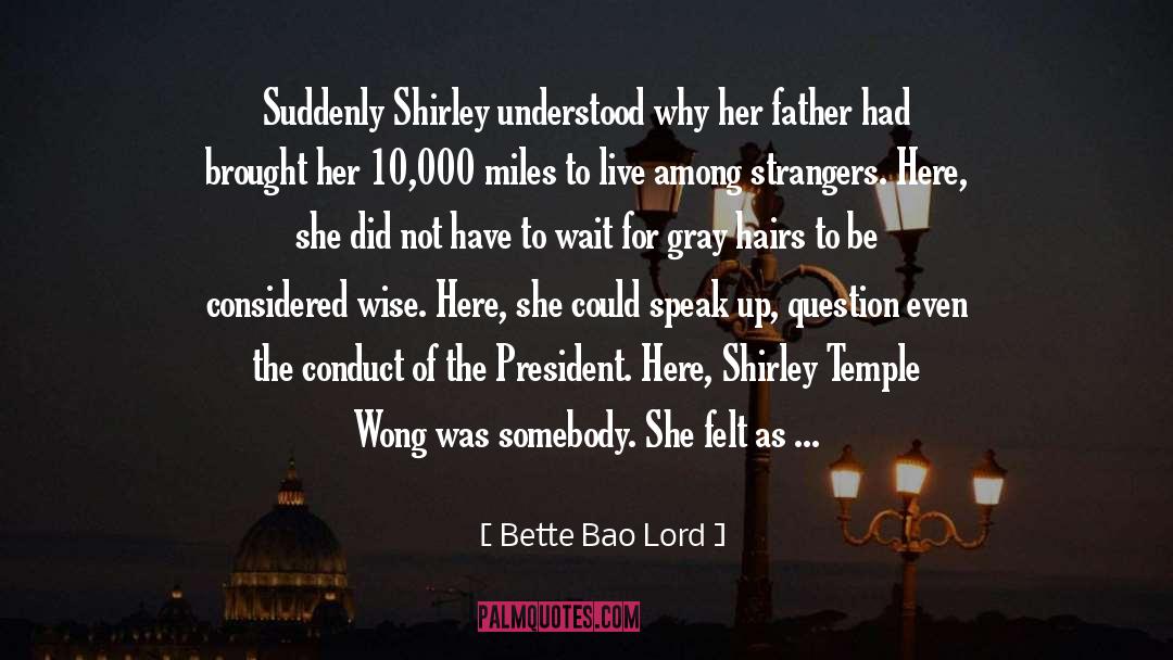 Bette Bao Lord Quotes: Suddenly Shirley understood why her