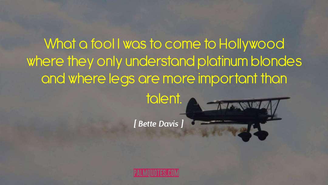 Bette Davis Quotes: What a fool I was