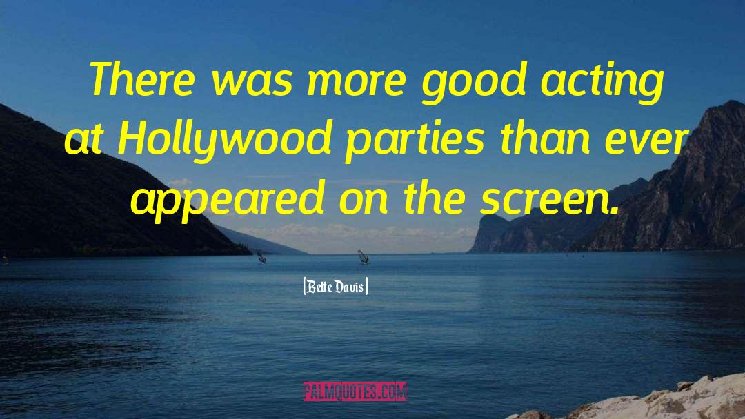 Bette Davis Quotes: There was more good acting