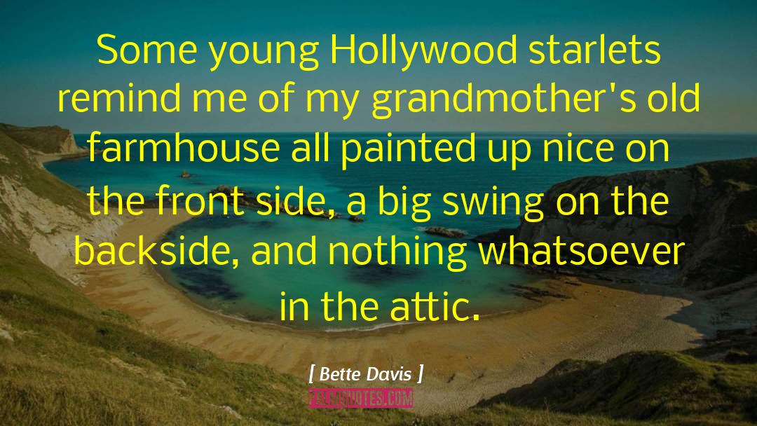 Bette Davis Quotes: Some young Hollywood starlets remind