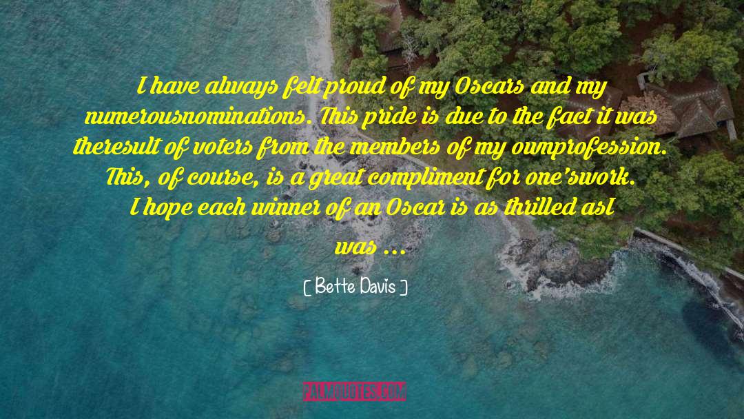 Bette Davis Quotes: I have always felt proud