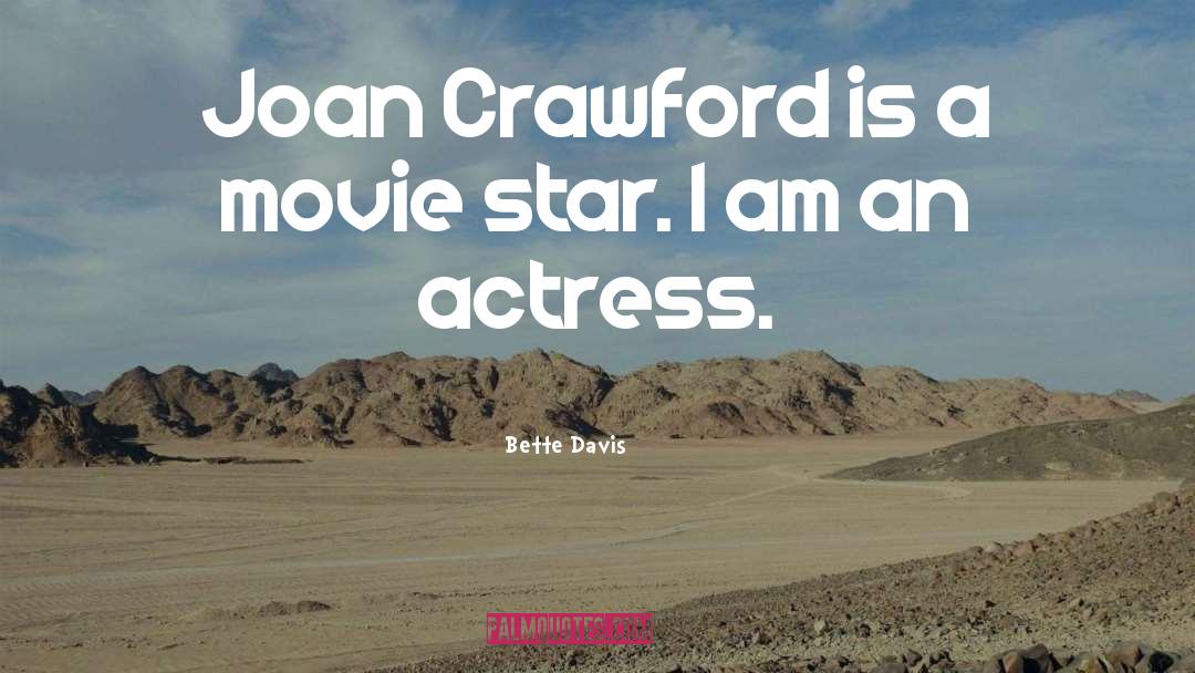 Bette Davis Quotes: Joan Crawford is a movie