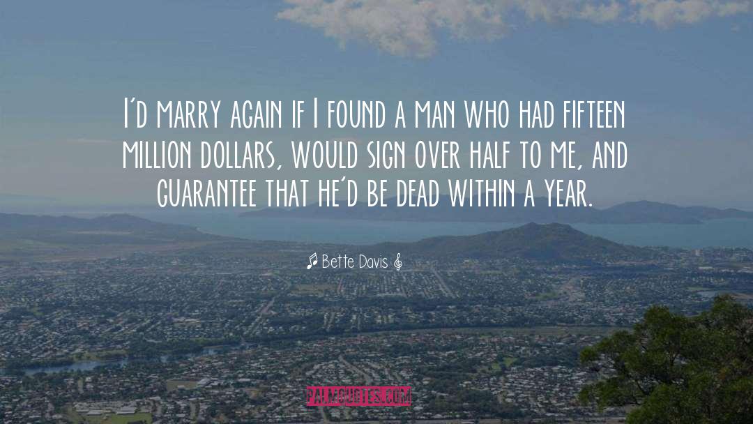 Bette Davis Quotes: I'd marry again if I