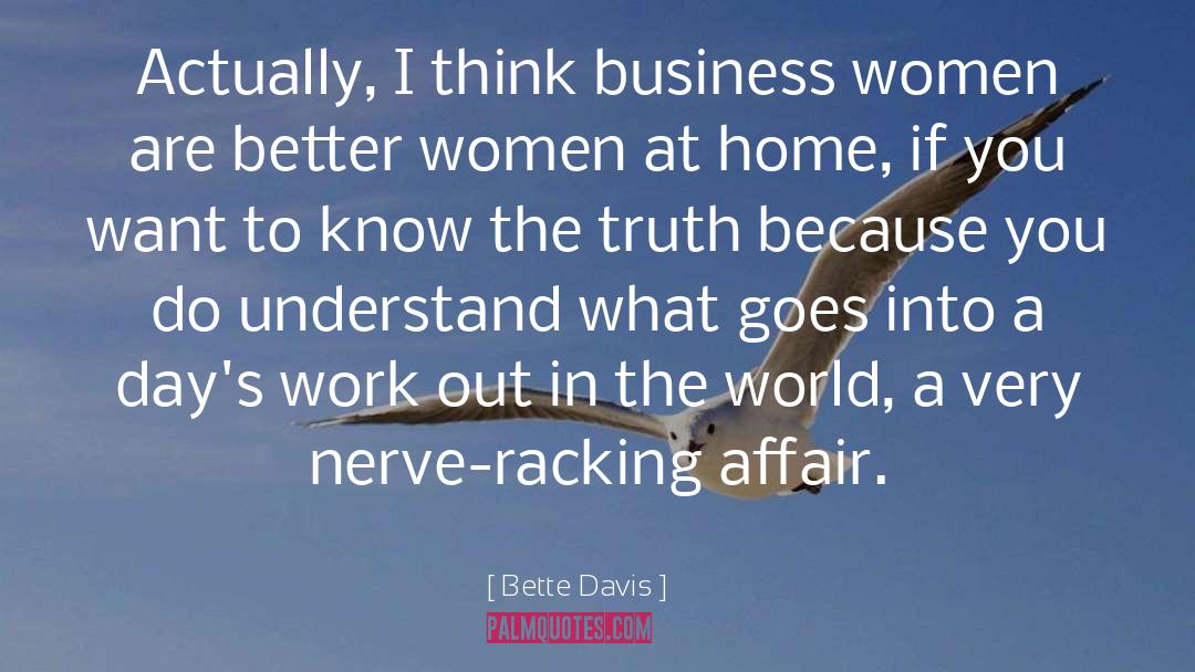 Bette Davis Quotes: Actually, I think business women