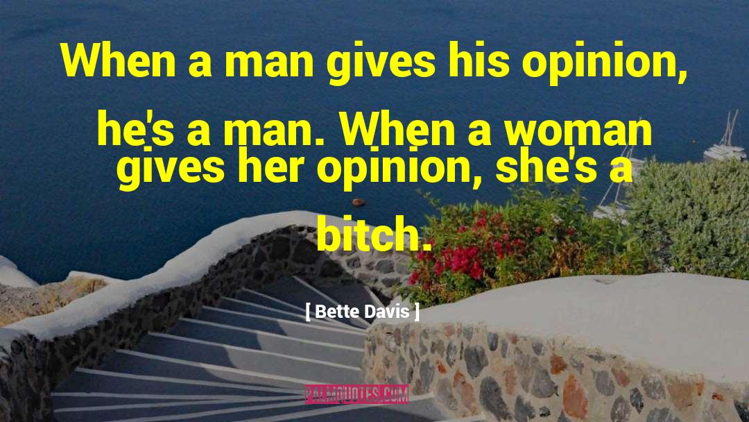 Bette Davis Quotes: When a man gives his