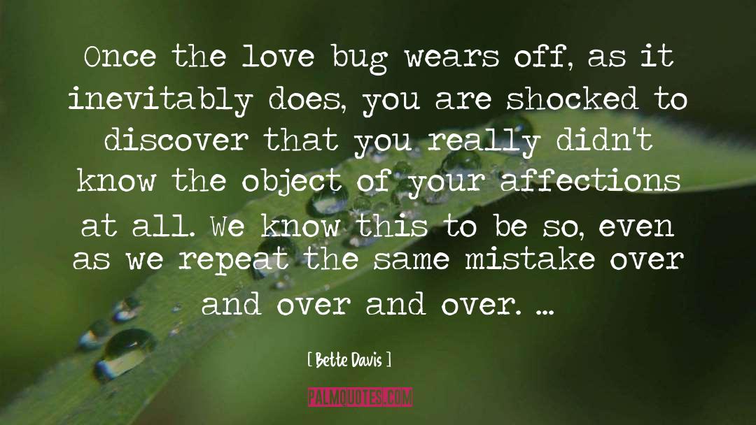 Bette Davis Quotes: Once the love bug wears