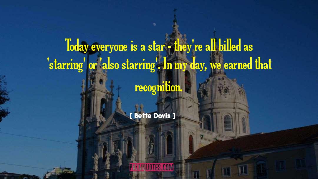 Bette Davis Quotes: Today everyone is a star
