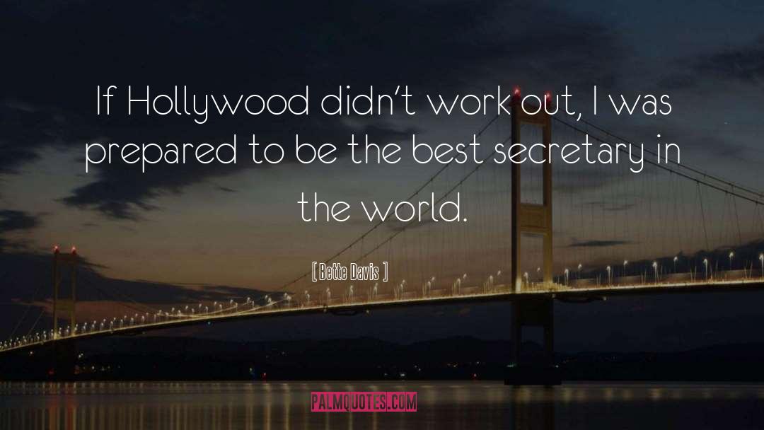 Bette Davis Quotes: If Hollywood didn't work out,