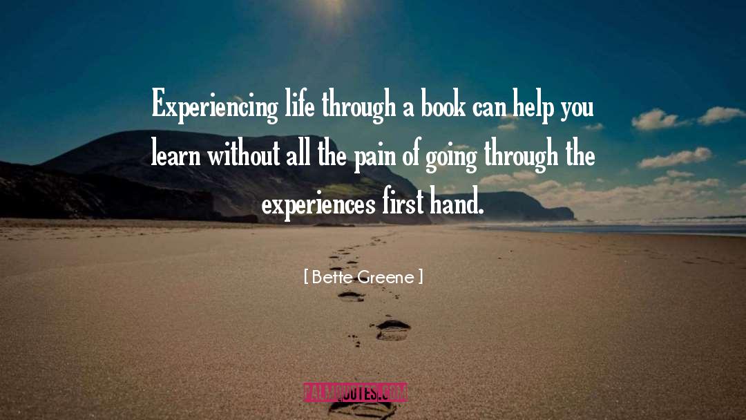 Bette Greene Quotes: Experiencing life through a book
