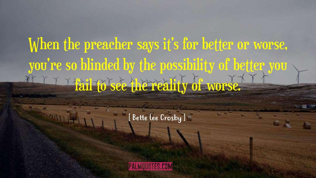 Bette Lee Crosby Quotes: When the preacher says it's
