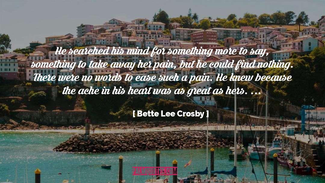 Bette Lee Crosby Quotes: He searched his mind for