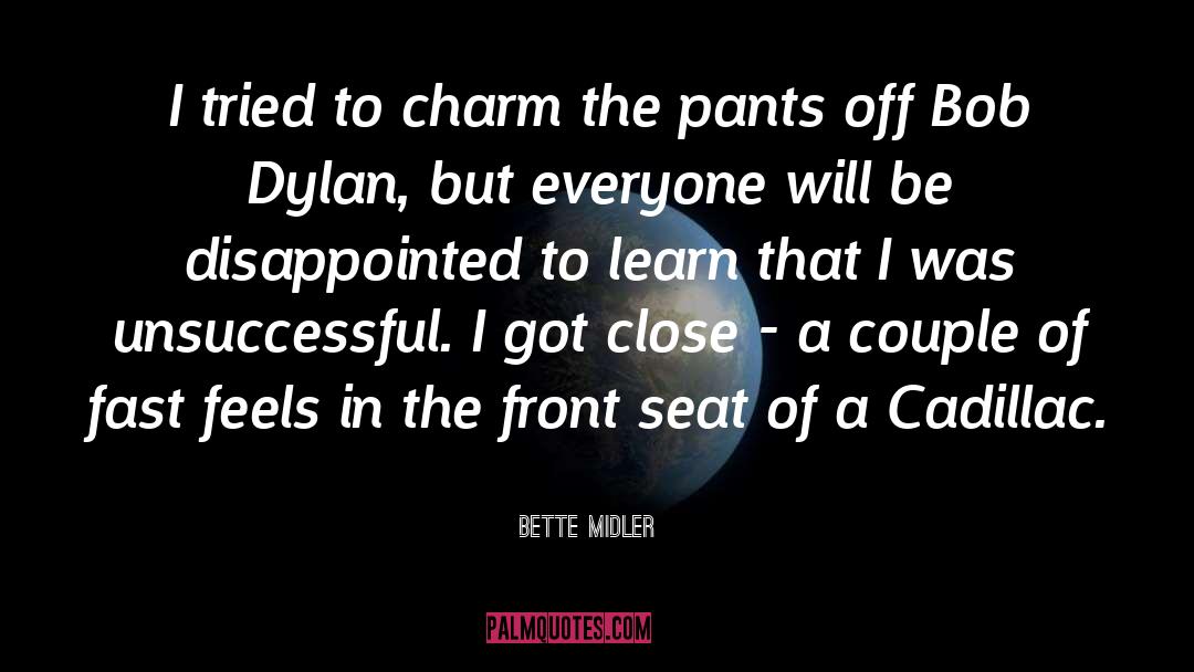 Bette Midler Quotes: I tried to charm the