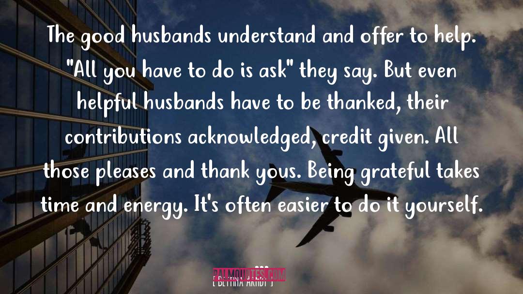 Bettina Arndt Quotes: The good husbands understand and