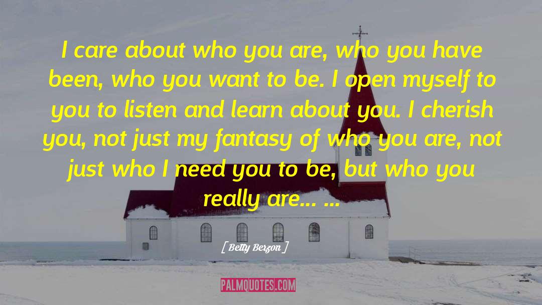 Betty Berzon Quotes: I care about who you