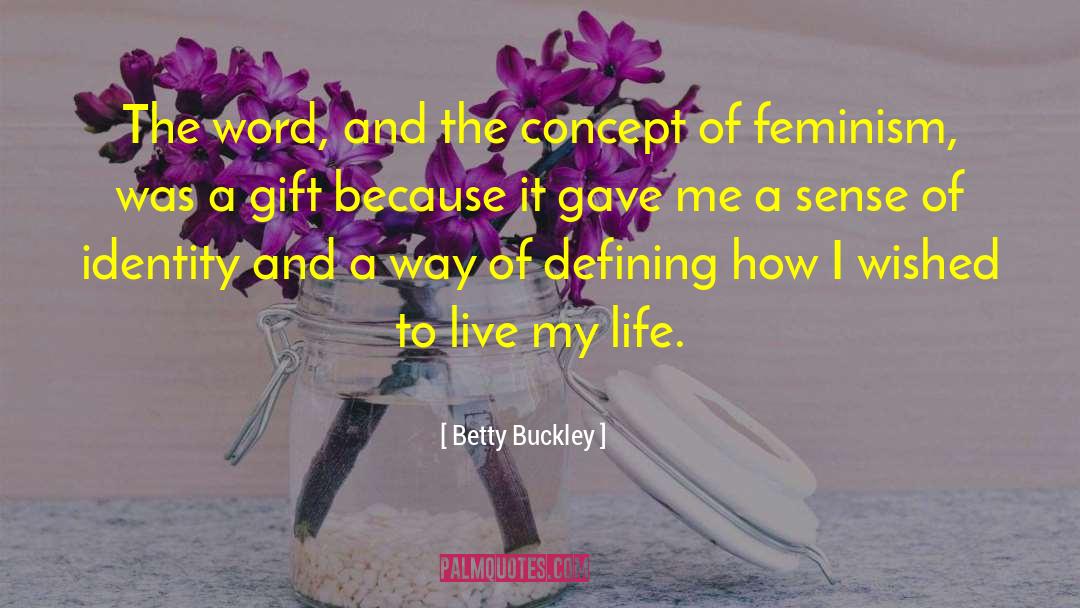 Betty Buckley Quotes: The word, and the concept