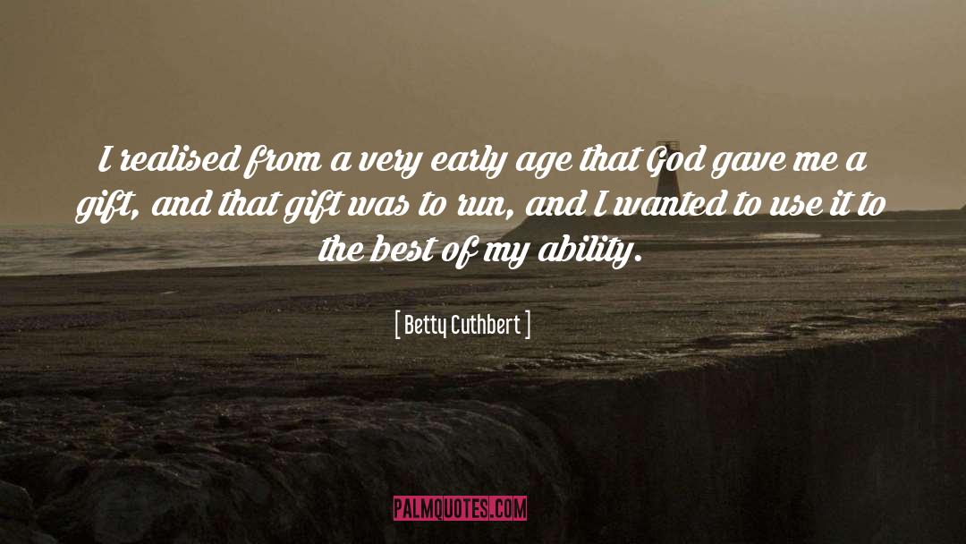 Betty Cuthbert Quotes: I realised from a very