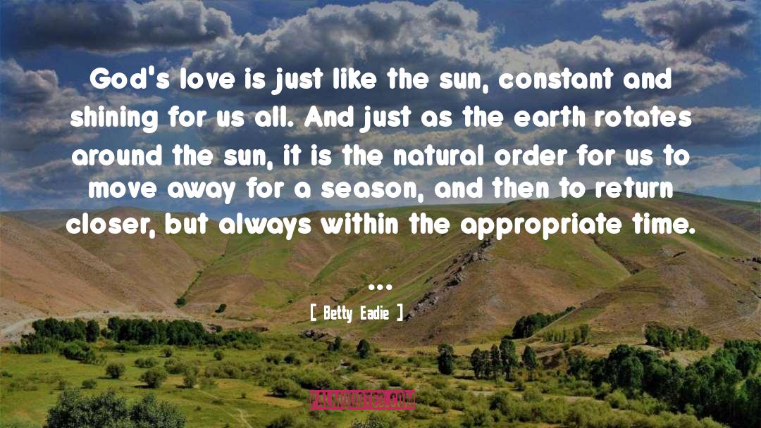 Betty Eadie Quotes: God's love is just like