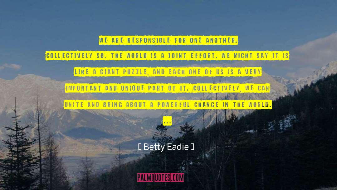 Betty Eadie Quotes: We are responsible for one