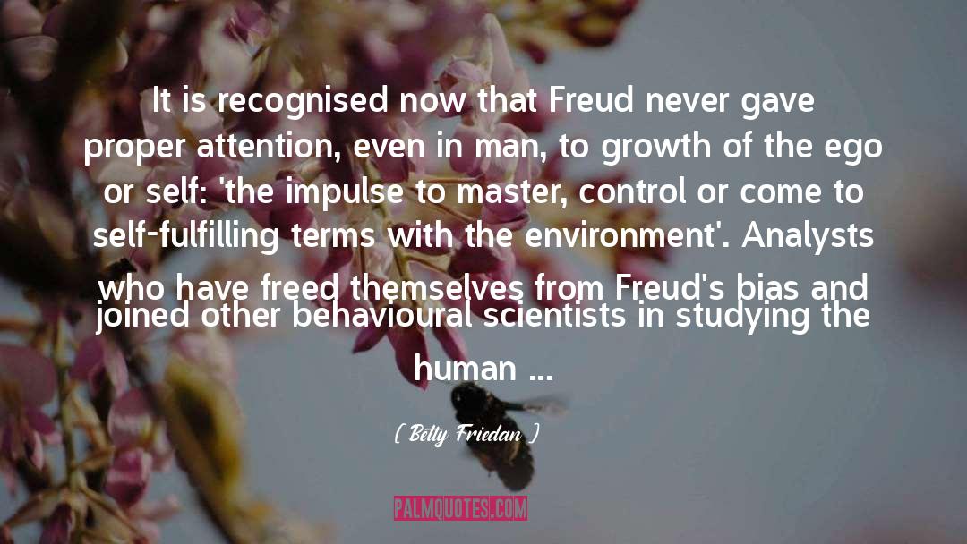 Betty Friedan Quotes: It is recognised now that