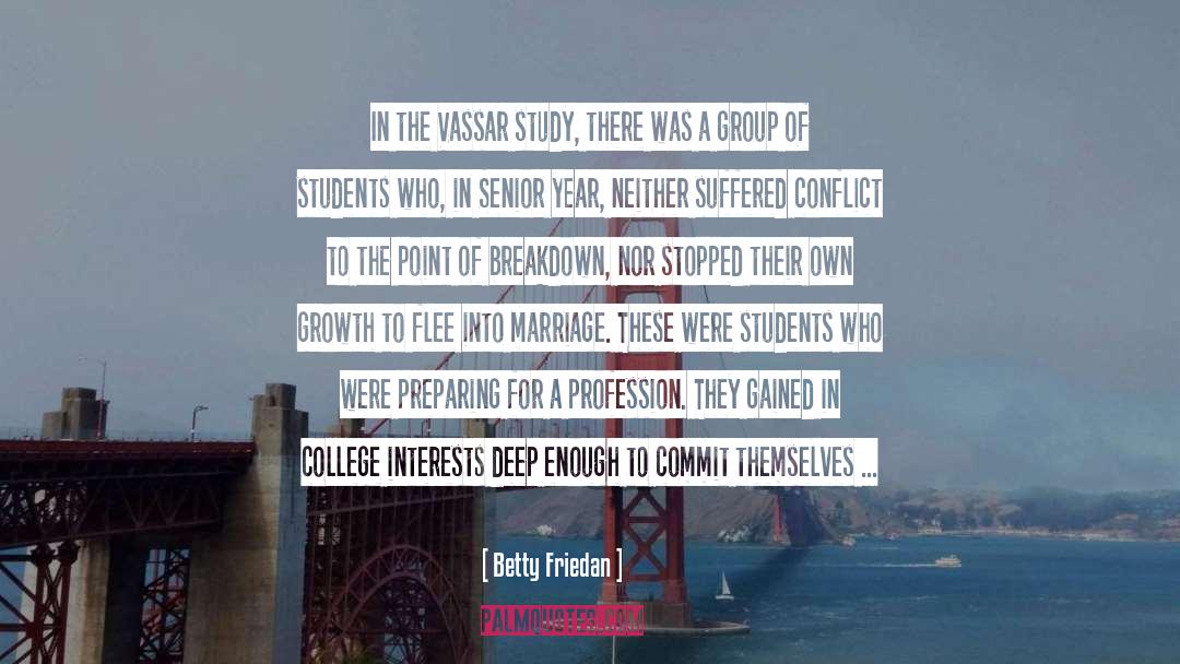 Betty Friedan Quotes: In the Vassar study, there